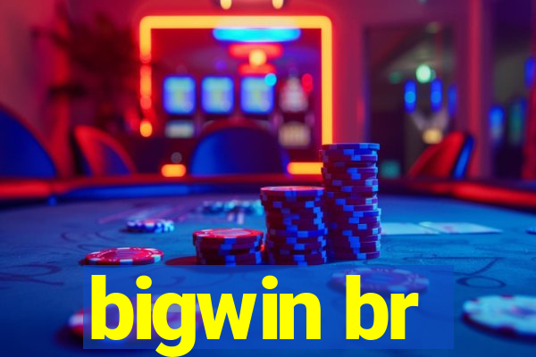bigwin br